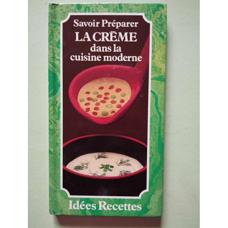 Savoir préparer la crème dans la cuisine moderne