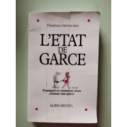 L'état de garce: Pourquoi et comment vivre comme une garce