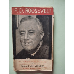 F. D. Roosevelt ou La Dictature de la Liberté