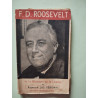 F. D. Roosevelt ou La Dictature de la Liberté