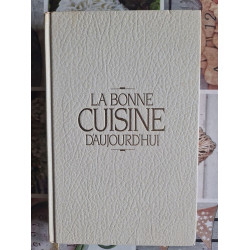 La Bonne Cuisine d'Aujourd'hui