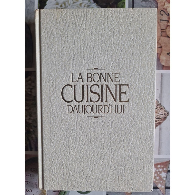 La Bonne Cuisine d'Aujourd'hui