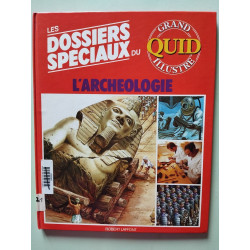 Les Dossiers Spéciaux du Quid Illustré : L'Archéologie