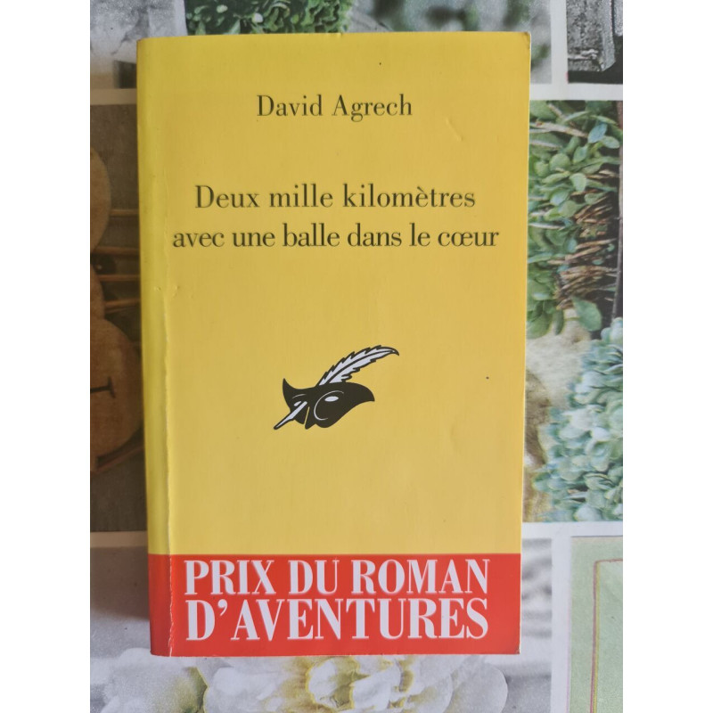 Deux mille kilomètres avec une balle dans le cœur