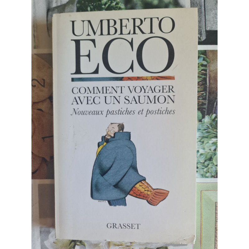 Comment voyager avec un saumon : Nouveaux pastiches et postiches