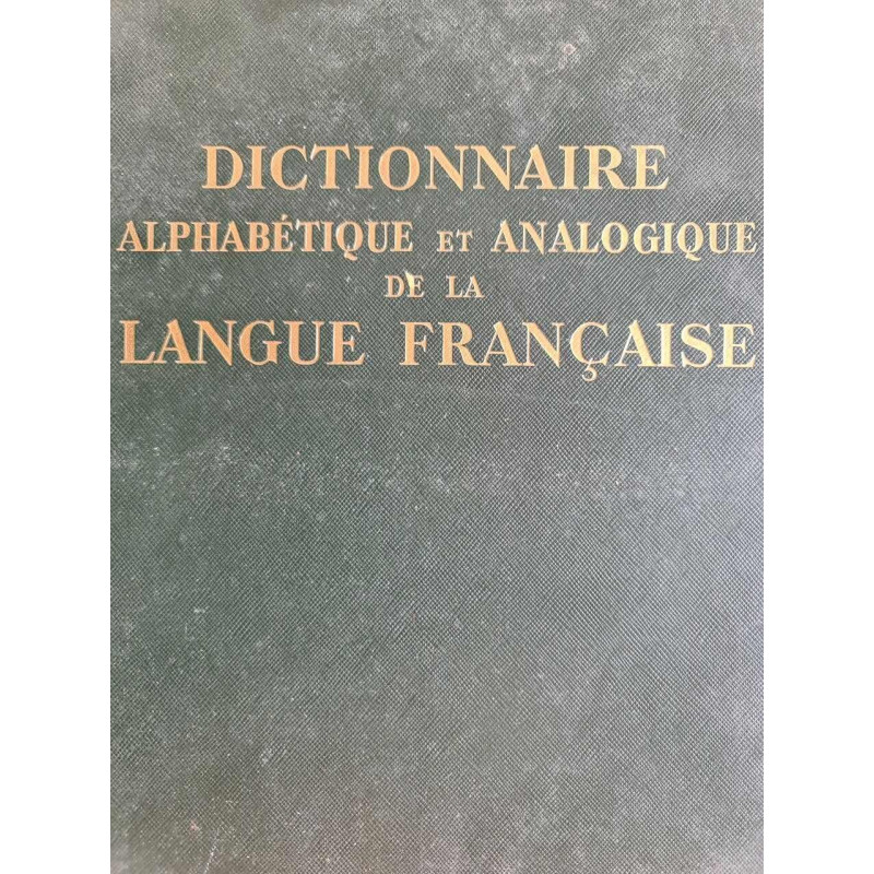 Dictionnaire alphabétique et analogique de la langue française