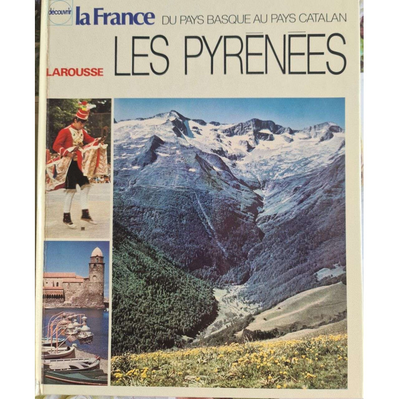 Découvrir la France du Pays Basque au Pays Catalan : Les Pyrénées