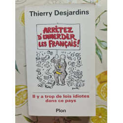 Arrêtez d'emmerder les Français ! Il y a trop de lois idiotes dans...