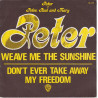 Weave Me The Sunshine / Don't Ever Take Away My Freedom