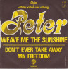 Weave Me The Sunshine / Don't Ever Take Away My Freedom