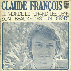 Le Monde Est Grand Les Gens Sont Beaux / C'est Un Départ