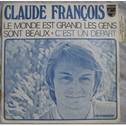 Le Monde Est Grand Les Gens Sont Beaux / C'est Un Départ