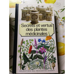 Secrets et vertus des plantes médicinales