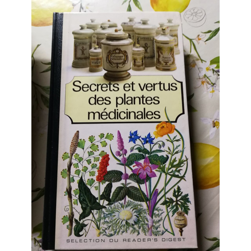 Secrets et vertus des plantes médicinales