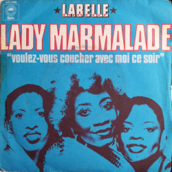 Lady Marmalade "Voulez Vous Coucher Avec Moi Ce Soir"
