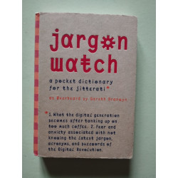 Jargon Watch: A Pocket Dictionary for the Jitterati
