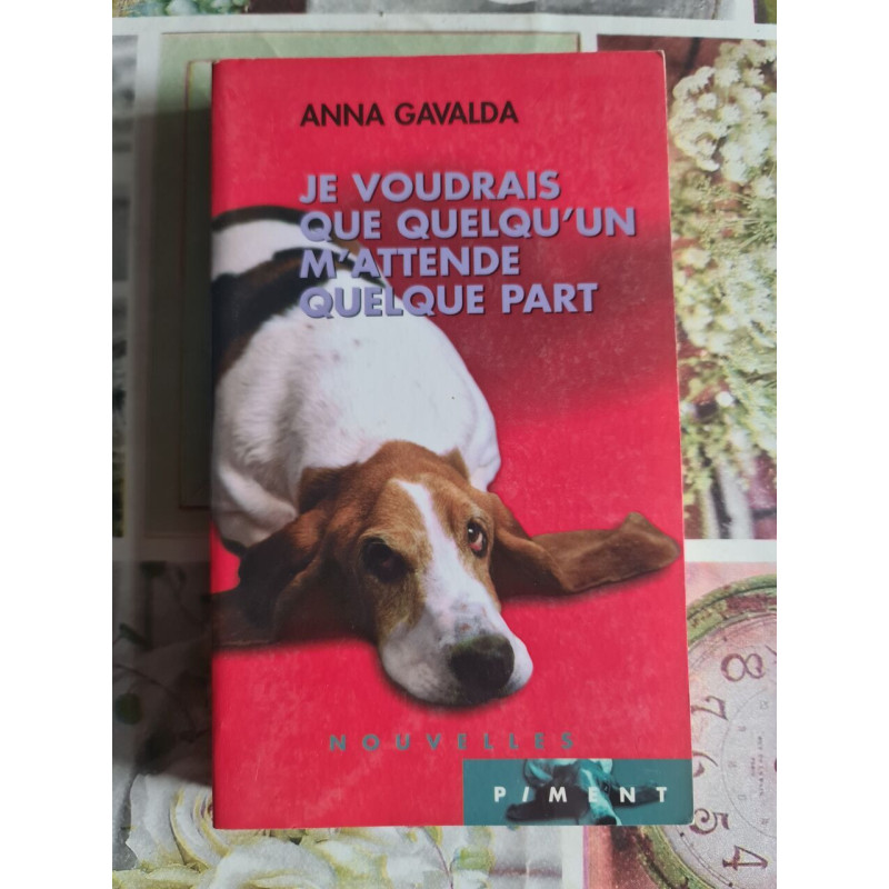 Je voudrais que quelqu'un m'attende quelque part