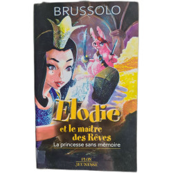 Elodie et le maître des rêves : La princesse sans mémoire