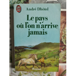 Le pays où l'on n'arrive jamais