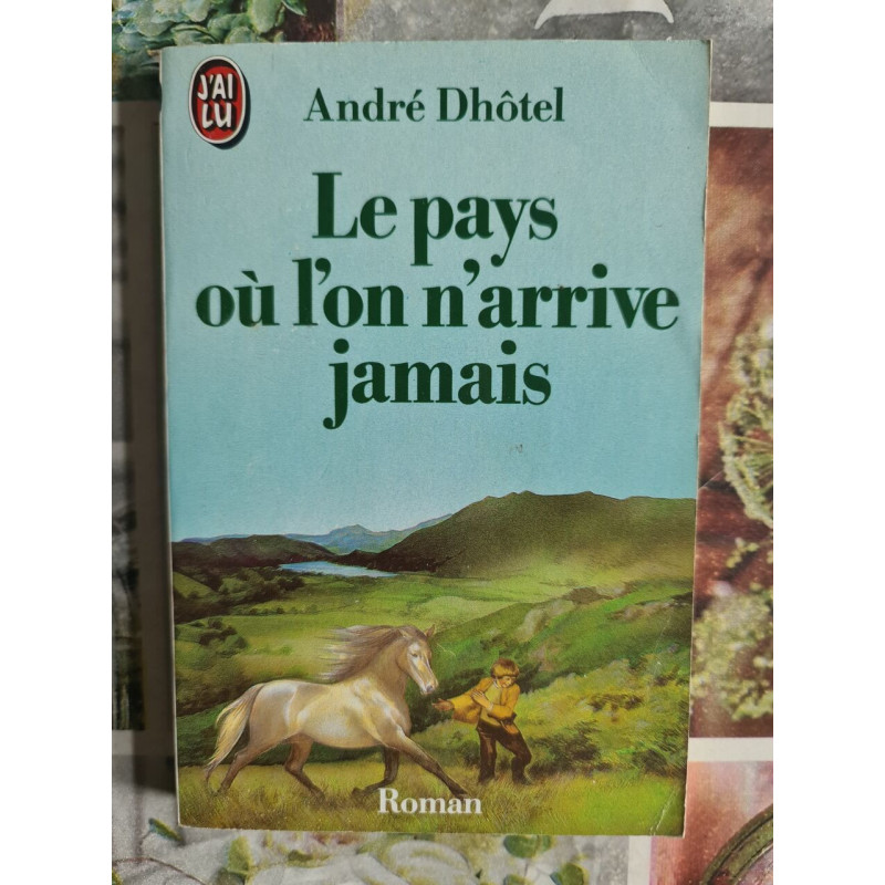 Le pays où l'on n'arrive jamais