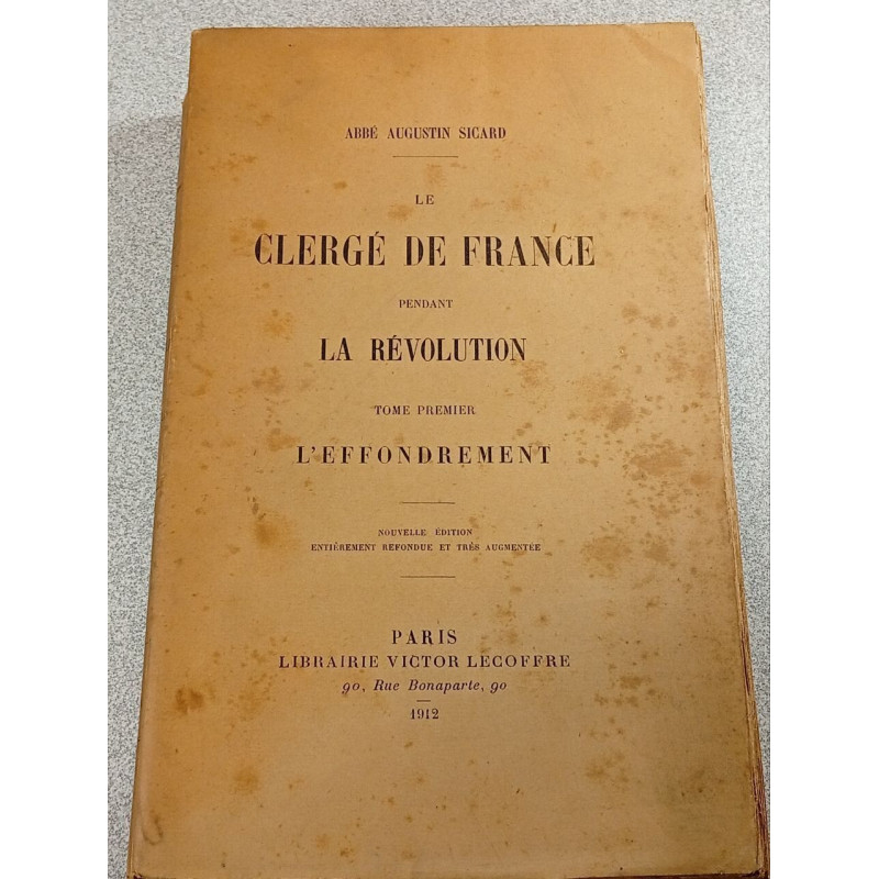 Le clergé de France pendant la Révolution Tome premier :...