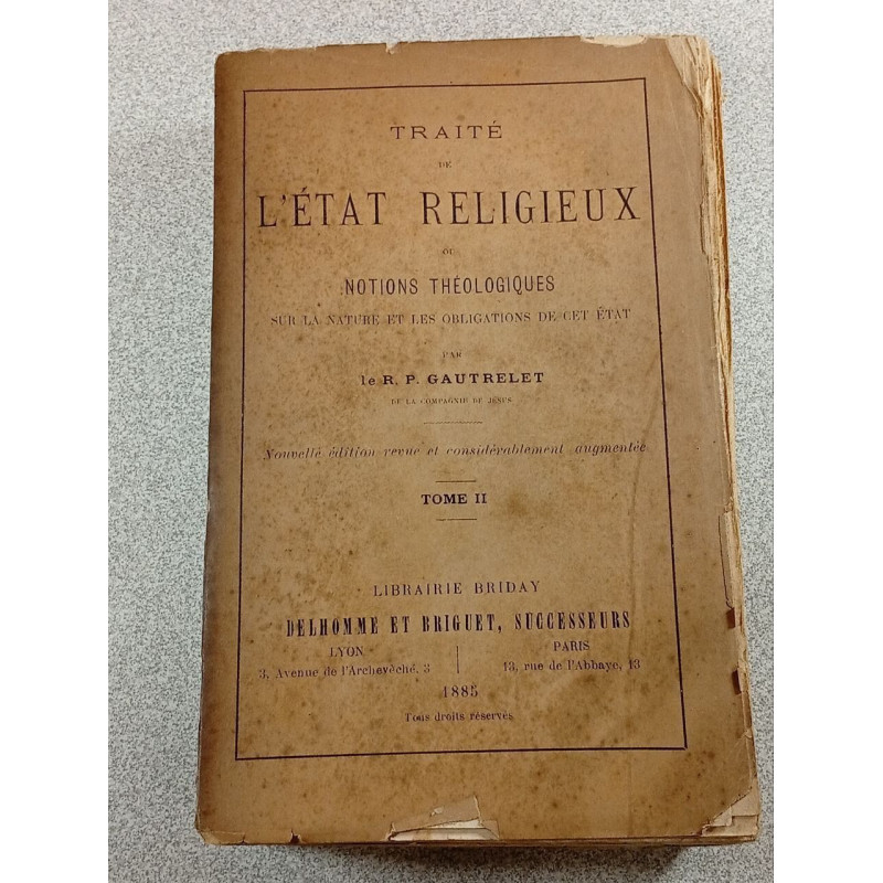 Traité de l'état religieux ou notions théologiques sur la nature...