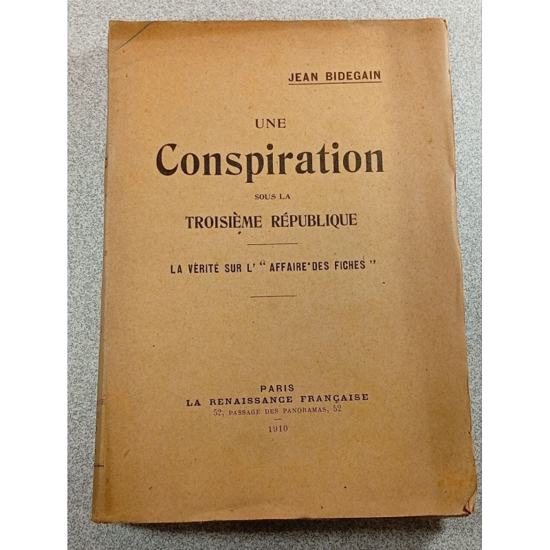 Une conspiration sous la Troisième République : La vérité sur...