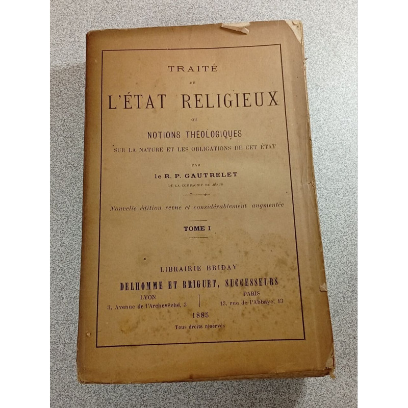 Traité de l'état religieux ou notions théologiques sur la nature...