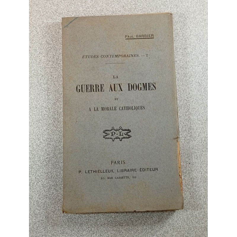 La guerre aux dogmes et à la morale catholiques - 2