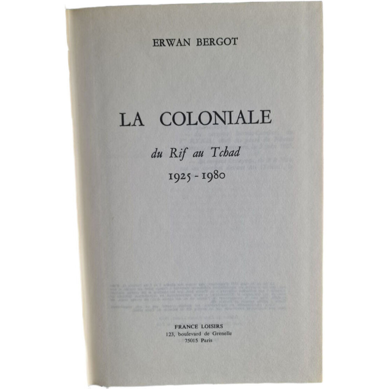 La Coloniale : du Rif au Tchad 1925-1980