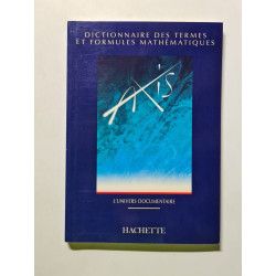 Dictionnaire des termes et formules mathématiques AXIS l'univers...