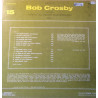 Here Is Bob Crosby At His Rare Of All Rarest Performances Vol. 1