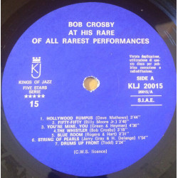 Here Is Bob Crosby At His Rare Of All Rarest Performances Vol. 1