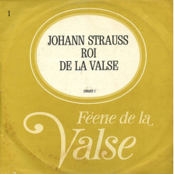 Féerie De La Valse / Johann Strauss Roi De La Valse - Disque 1