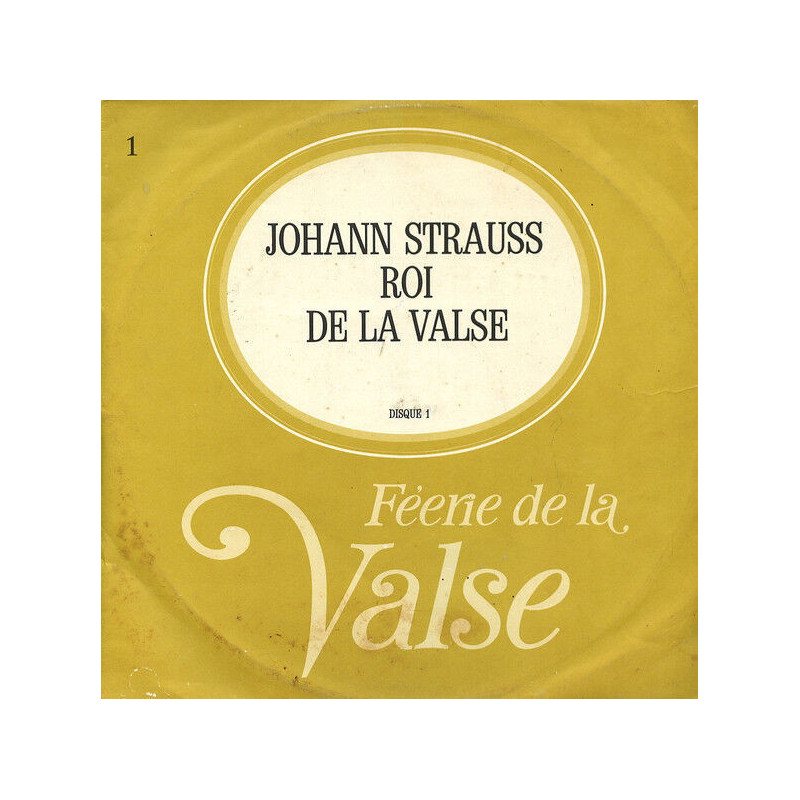 Féerie De La Valse / Johann Strauss Roi De La Valse - Disque 1