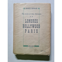 Ma route et mes chansons : Londres Hollywood Paris