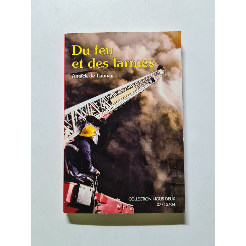 Du feu et des larmes