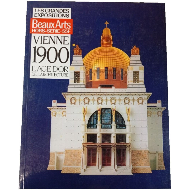 Beaux Arts n°9HS Vienne 1900 : L'âge d'or de l'architecture