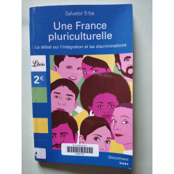Une France pluriculturelle: le débat sur l' intégration et les...