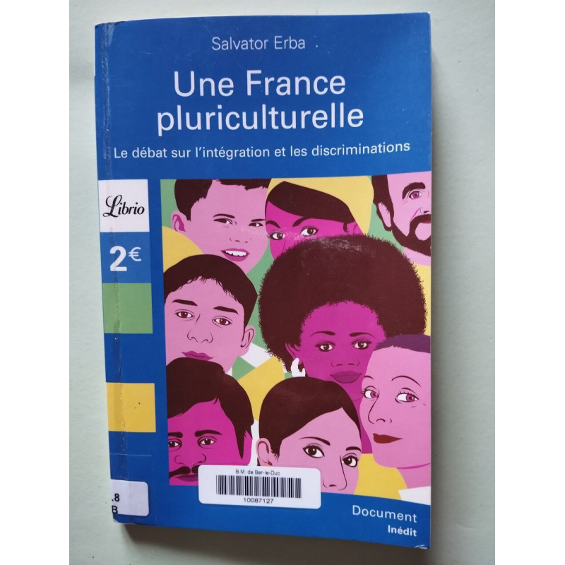 Une France pluriculturelle: le débat sur l' intégration et les...