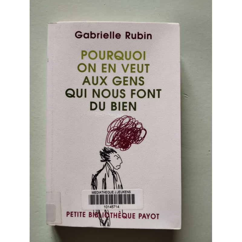 Pourquoi on en veut aux gens qui nous font du bien : La haine de...