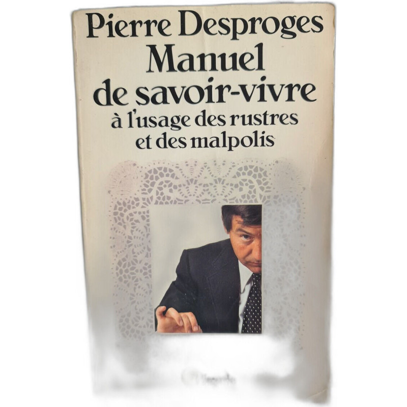 Manuel de savoir-vivre à l'usage des rustres et des malpolis