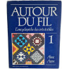 Autour du fil : L'encyclopédie des arts textiles 1