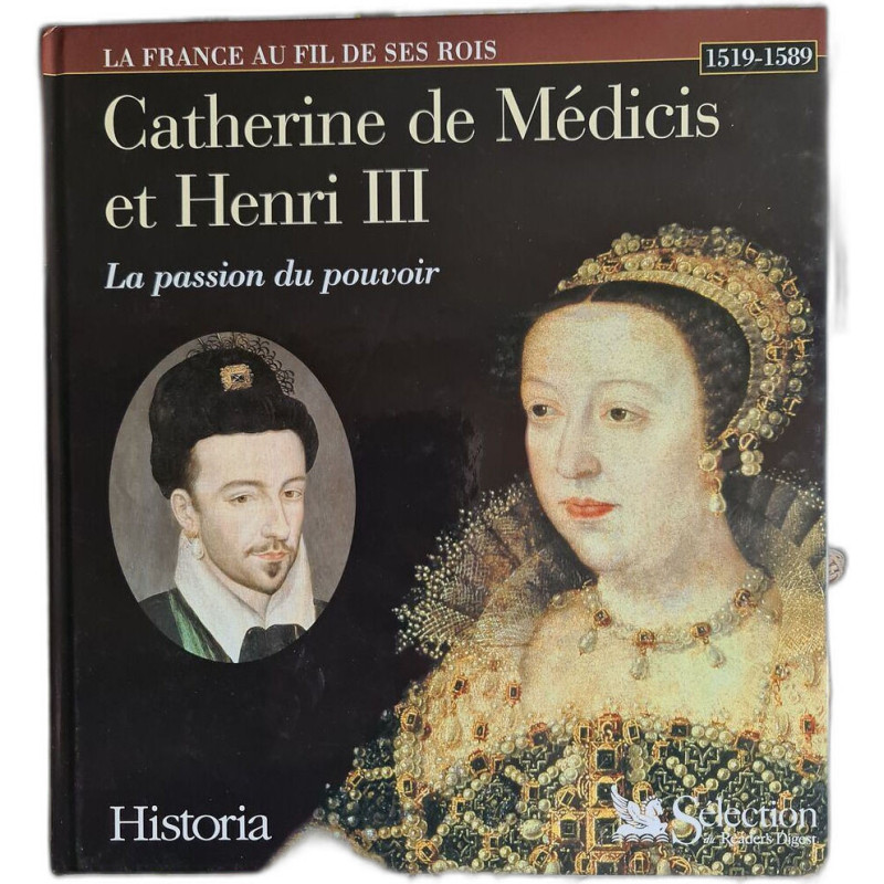 Catherine de Médicis et Henri III : La passion du pouvoir