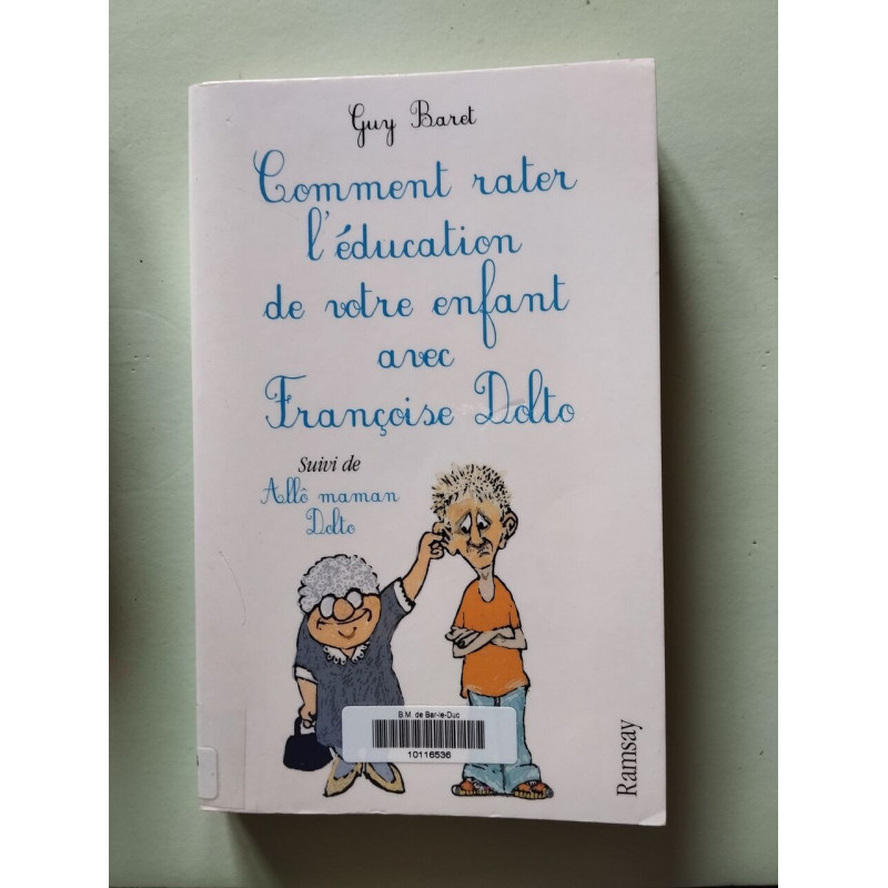 Comment rater l'éducation de votre enfant avec Françoise Dolto