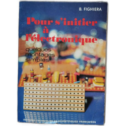 Pour s'initier à l'électronique : quelques montages simples