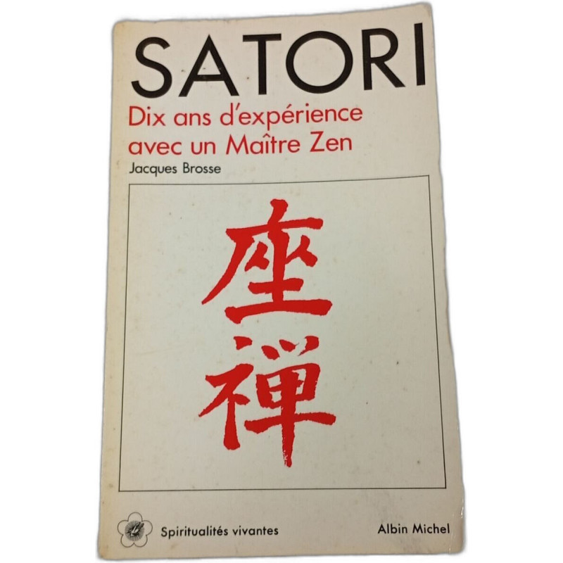 Satori : Dix ans d'expérience avec un Maître Zen