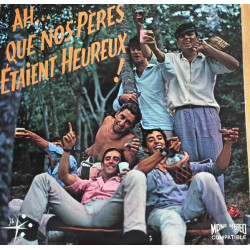 Ah!... Que Nos Pères Étaient Heureux