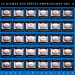 Le Disque Des Séries Américaines Vol. 3 - Tubes Cathodiques