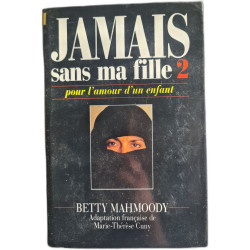 Jamais sans ma fille 2 : Pour l'amour d'un enfant